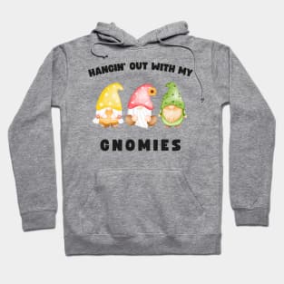 Funny Gnomes Hangin' Out With My Gnomies Hoodie